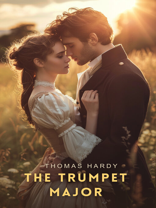 Title details for The Trumpet Major by Thomas Hardy - Wait list